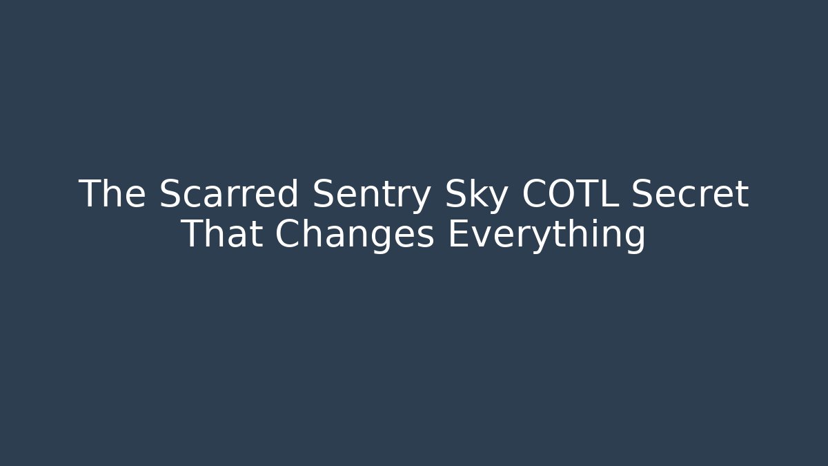 The Scarred Sentry Sky COTL Secret That Changes Everything - Vintage E-Juice