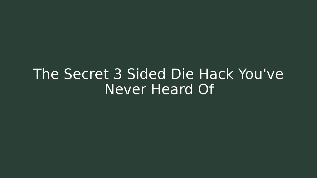 The Secret 3 Sided Die Hack You’ve Never Heard Of - Vintage E-Juice