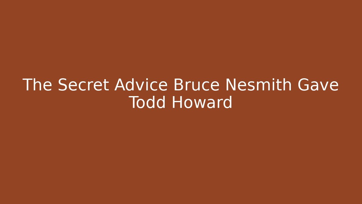 The Secret Advice Bruce Nesmith Gave Todd Howard - Vintage E-Juice