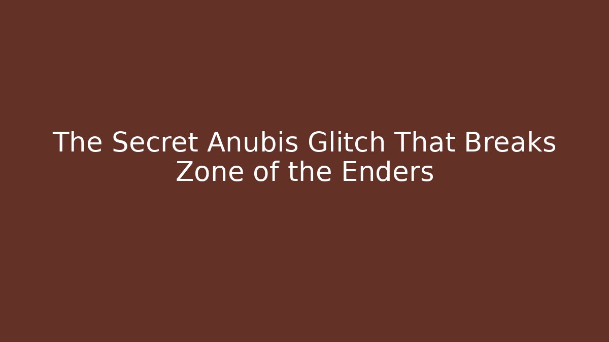 The Secret Anubis Glitch That Breaks Zone of the Enders