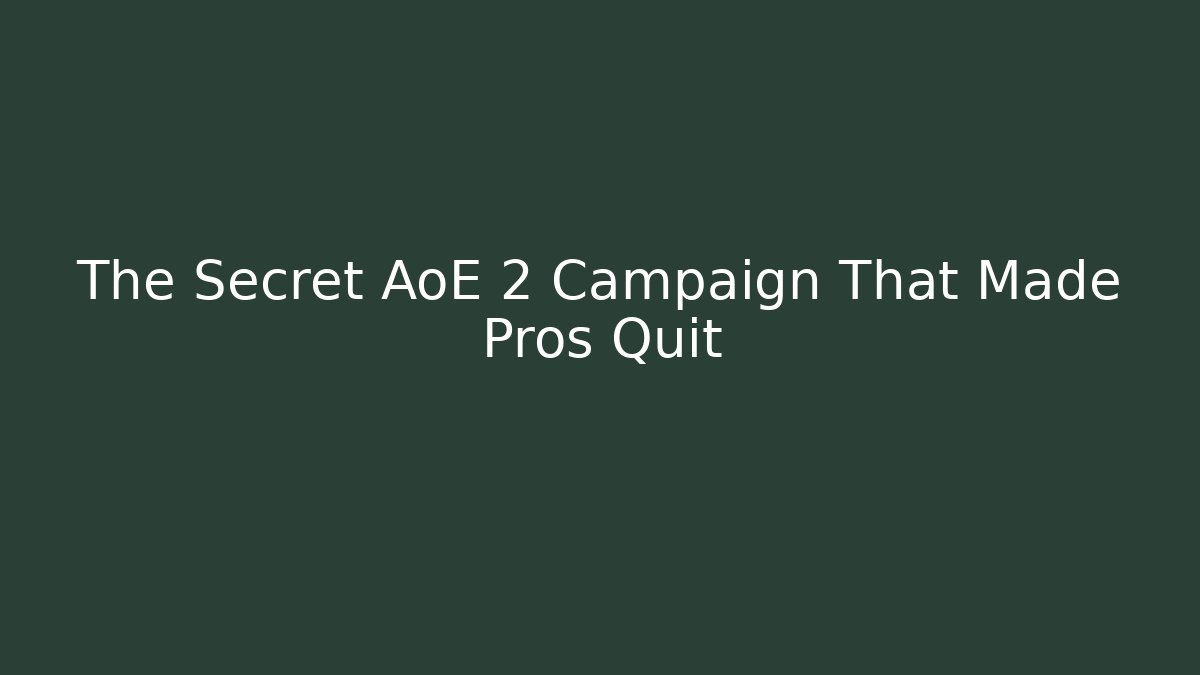 The Secret AoE 2 Campaign That Made Pros Quit