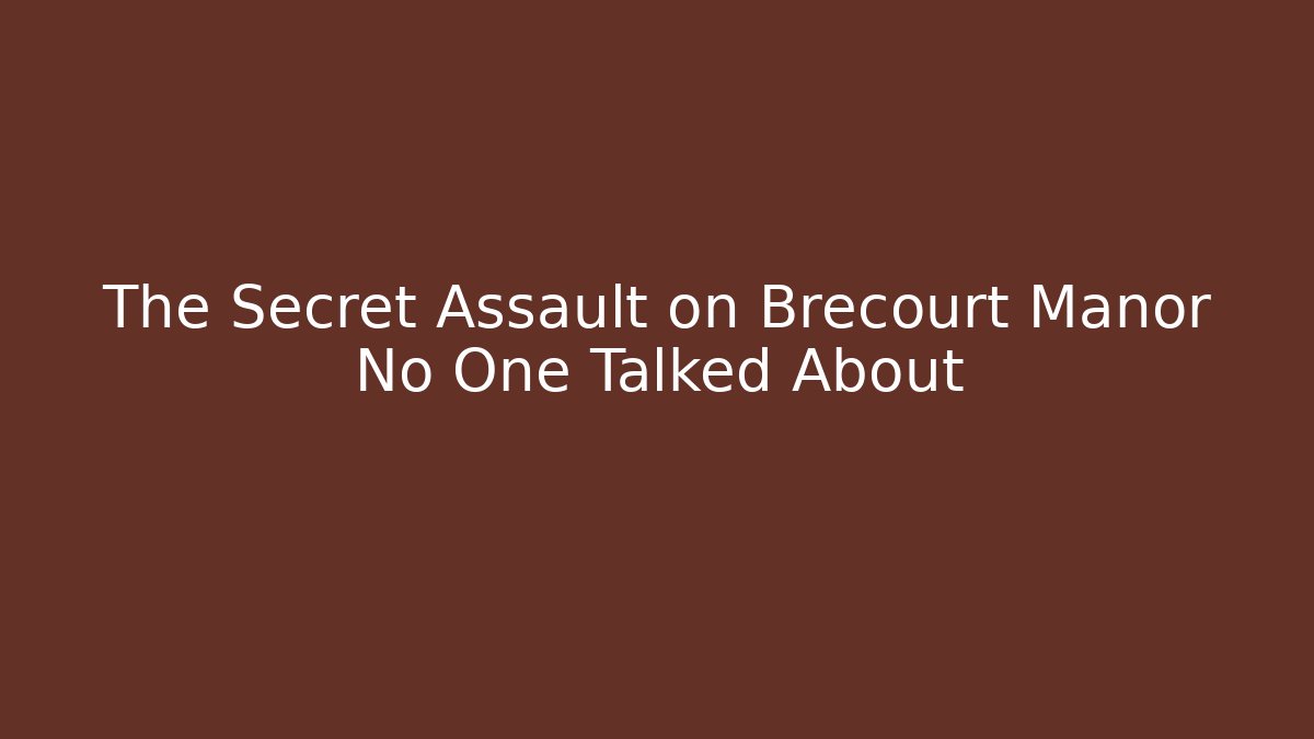 The Secret Assault on Brecourt Manor No One Talked About