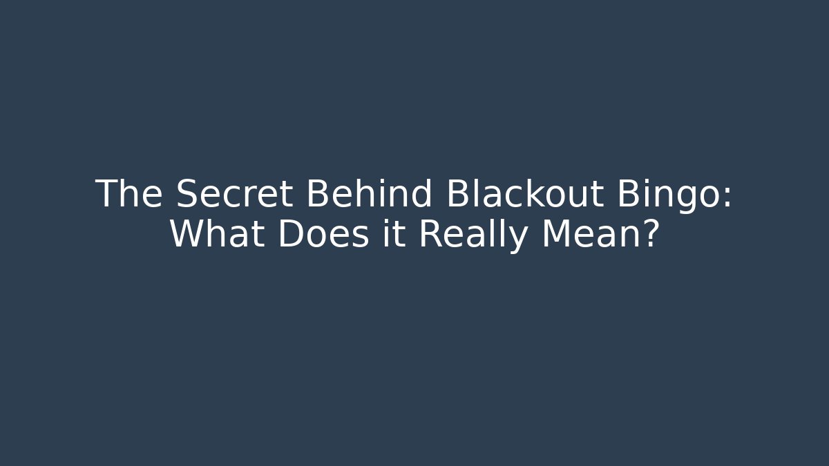 The Secret Behind Blackout Bingo: What Does it Really Mean? - Vintage E-Juice