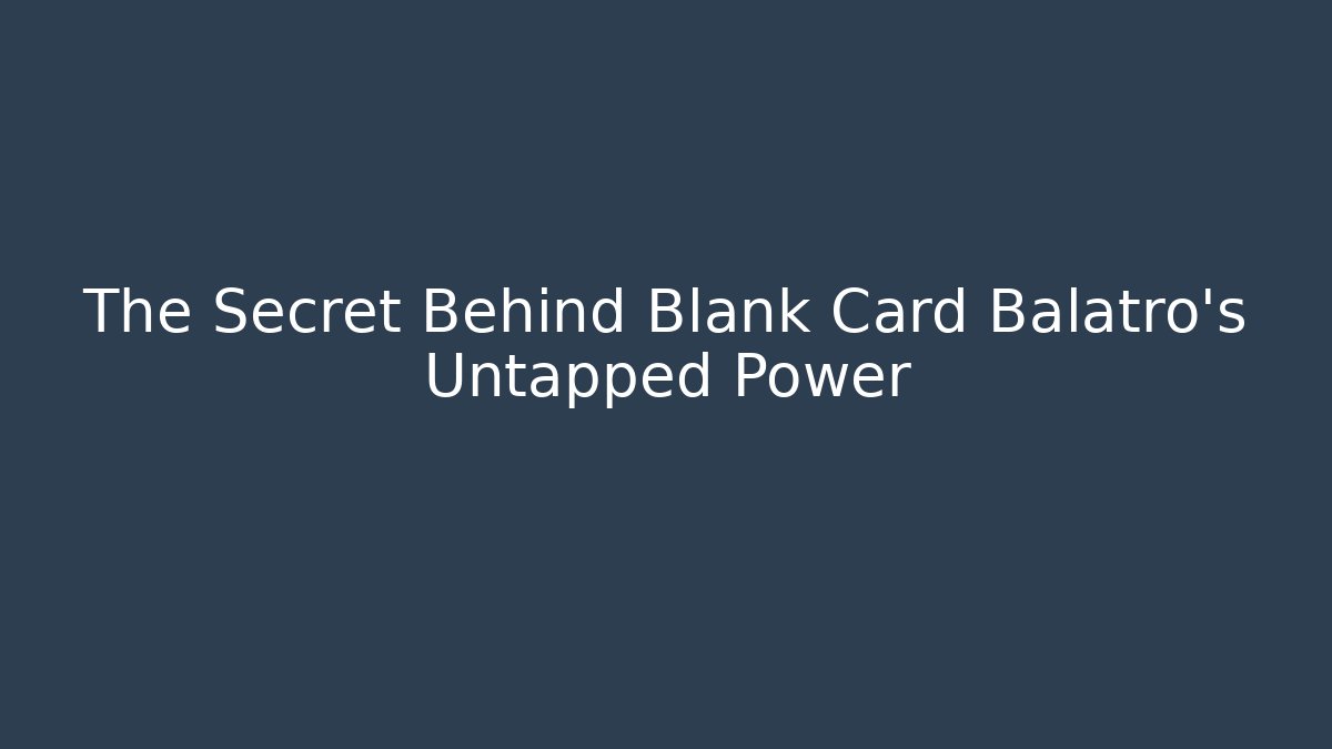 The Secret Behind Blank Card Balatro’s Untapped Power