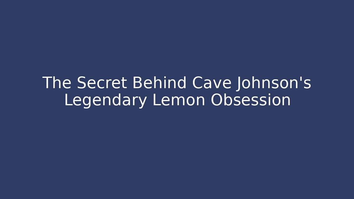 The Secret Behind Cave Johnson's Legendary Lemon Obsession