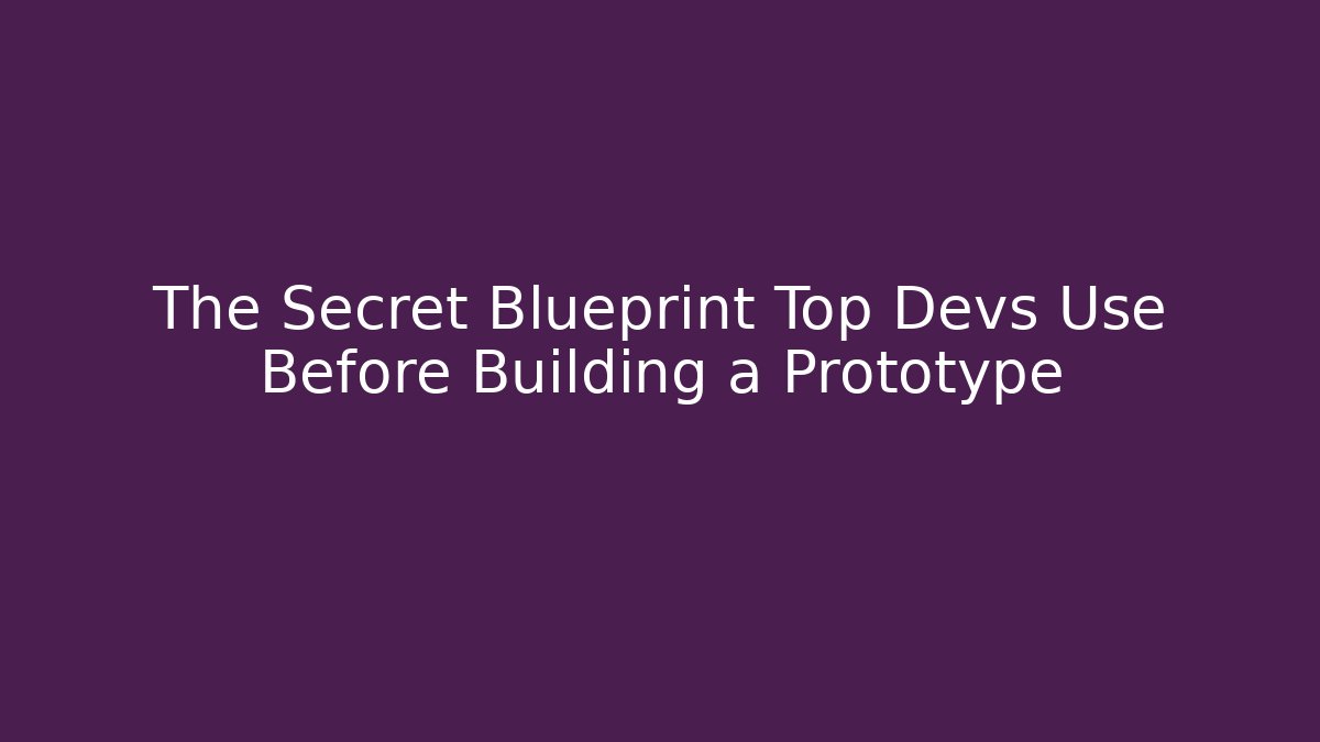 The Secret Blueprint Top Devs Use Before Building a Prototype - Vintage E-Juice