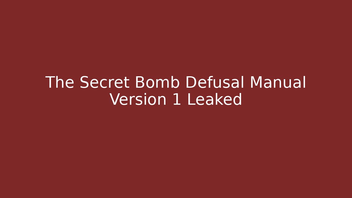 The Secret Bomb Defusal Manual Version 1 Leaked