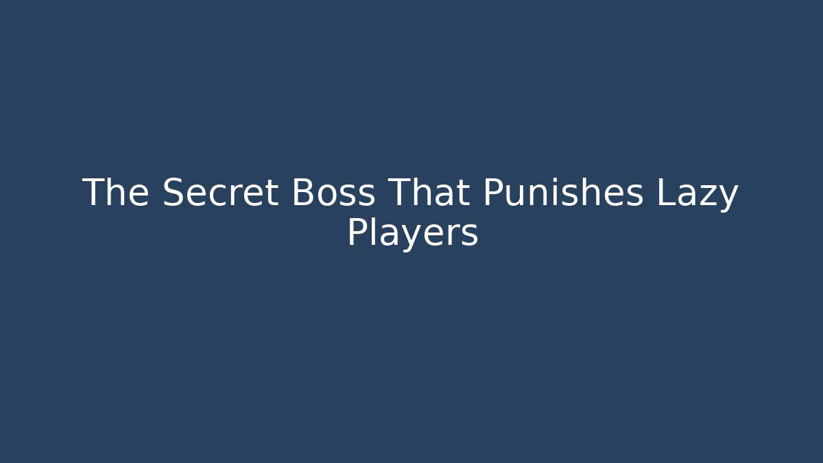 The Secret Boss That Punishes Lazy Players - Vintage E-Juice