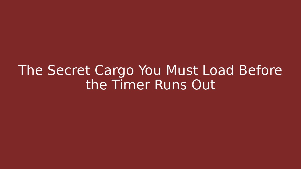The Secret Cargo You Must Load Before the Timer Runs Out - Vintage E-Juice