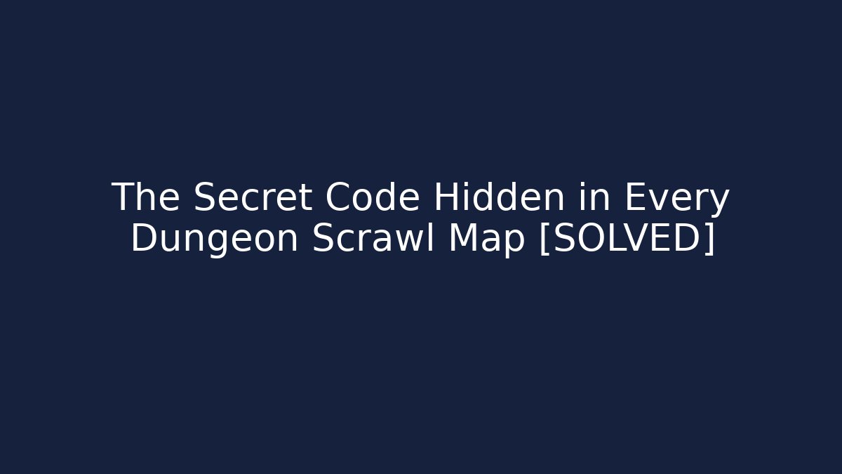 The Secret Code Hidden in Every Dungeon Scrawl Map [SOLVED]
