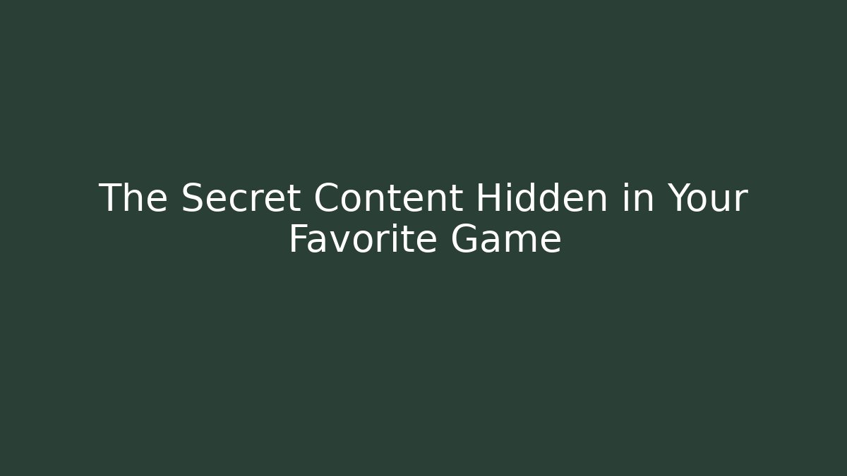 The Secret Content Hidden in Your Favorite Game - Vintage E-Juice