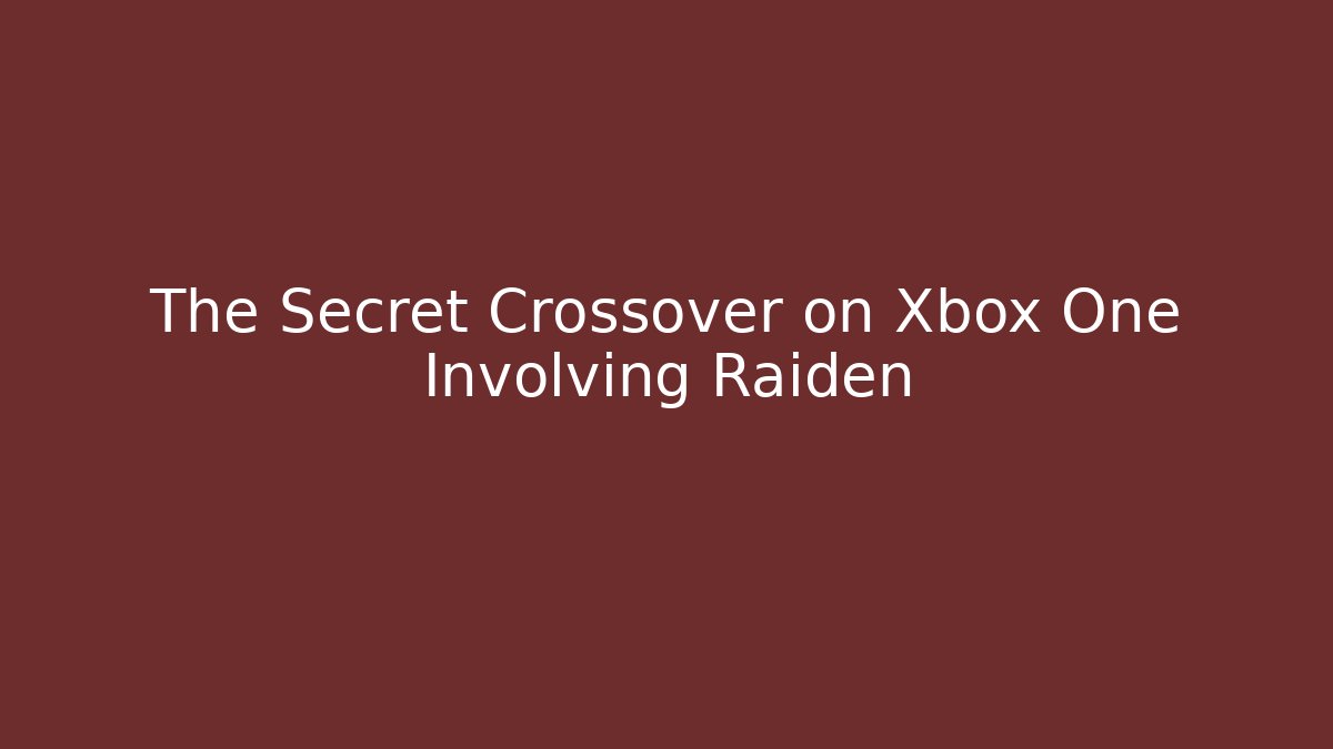The Secret Crossover on Xbox One Involving Raiden
