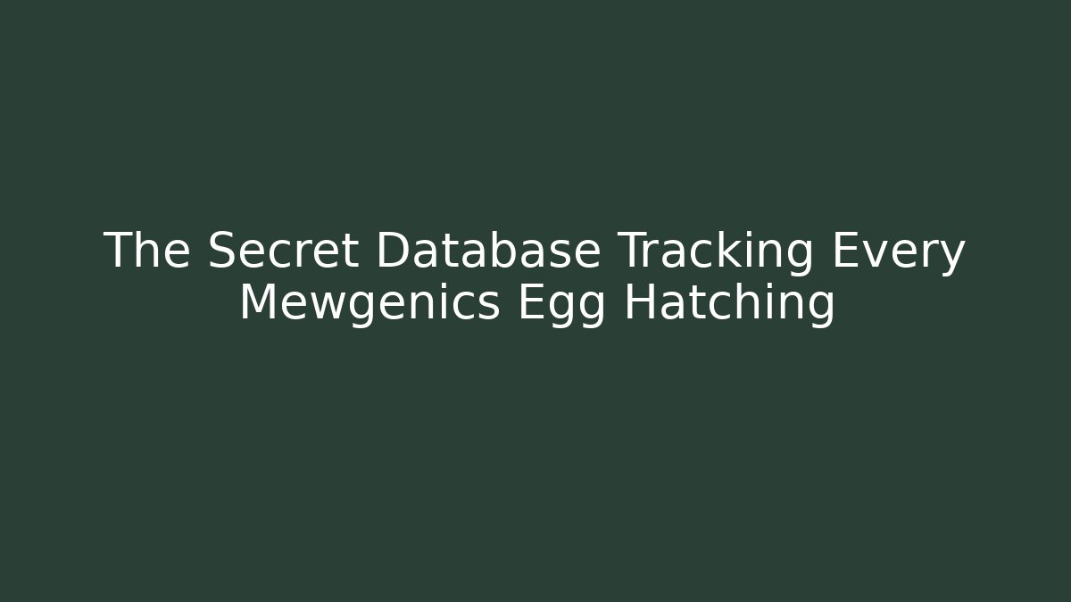 The Secret Database Tracking Every Mewgenics Egg Hatching
