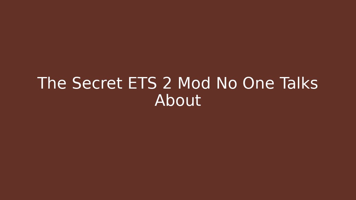 The Secret ETS 2 Mod No One Talks About