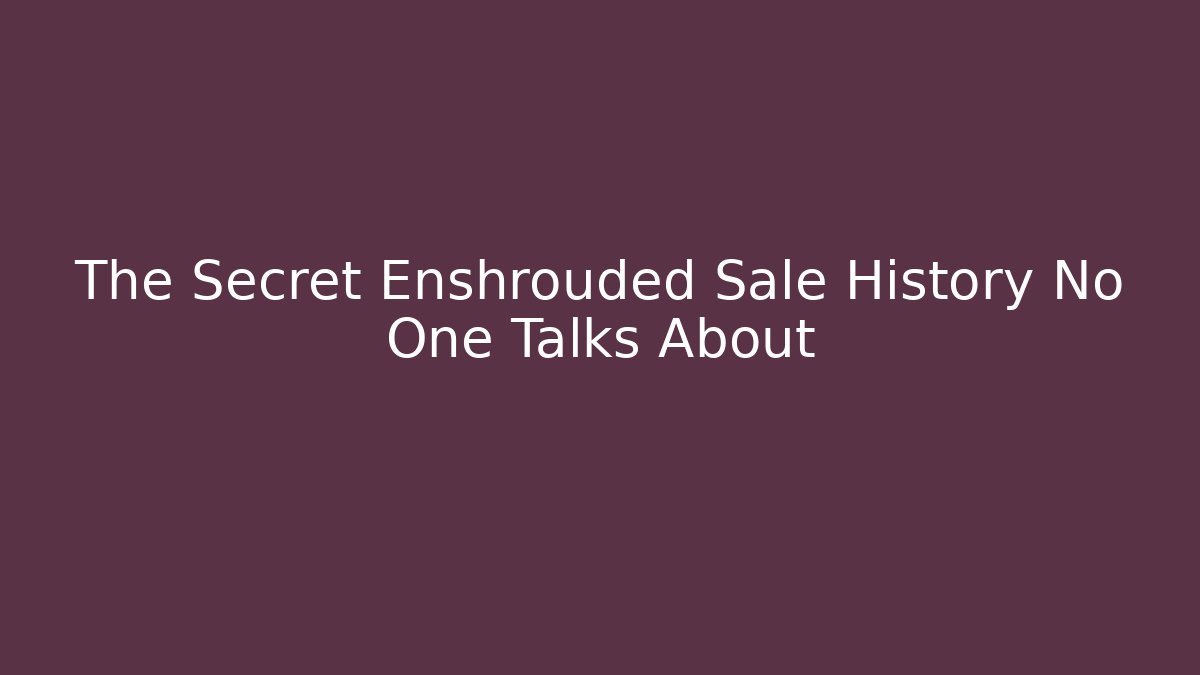 The Secret Enshrouded Sale History No One Talks About