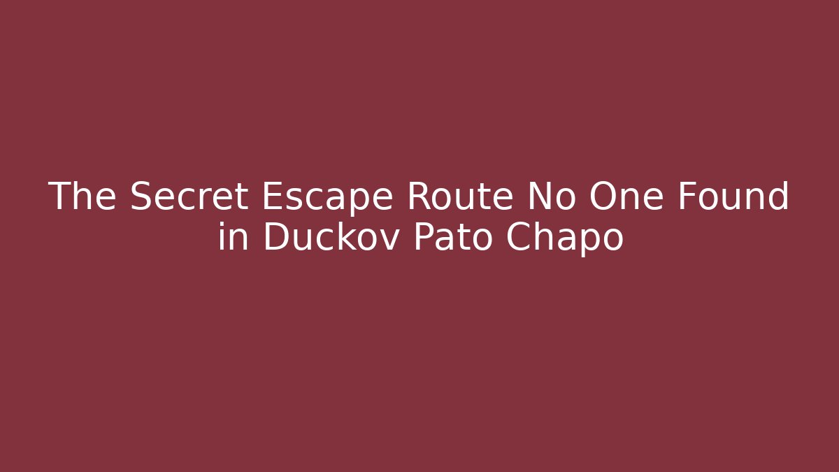 The Secret Escape Route No One Found in Duckov Pato Chapo