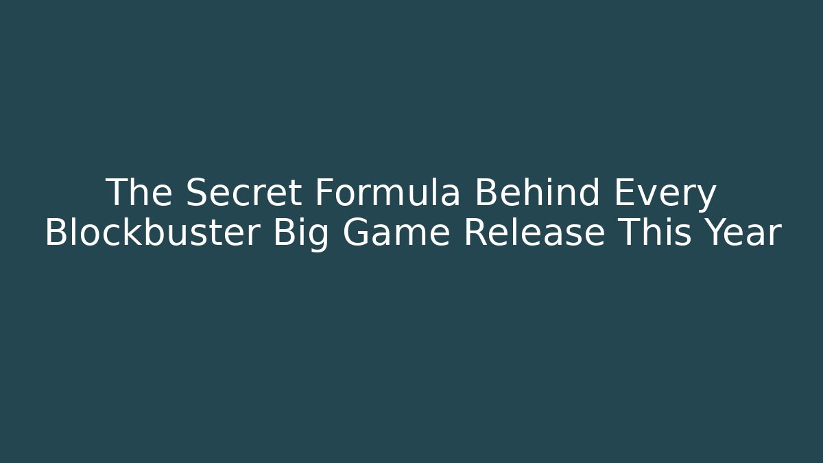 The Secret Formula Behind Every Blockbuster Big Game Release This Year - Vintage E-Juice