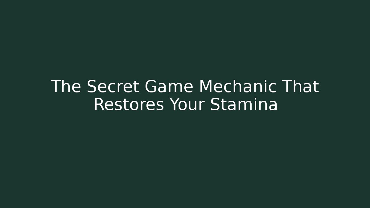 The Secret Game Mechanic That Restores Your Stamina - Vintage E-Juice