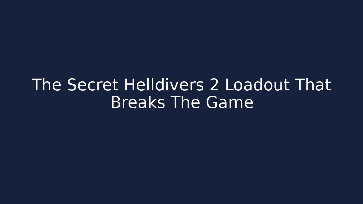 The Secret Helldivers 2 Loadout That Breaks The Game - Vintage E-Juice