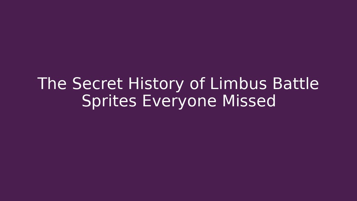 The Secret History of Limbus Battle Sprites Everyone Missed