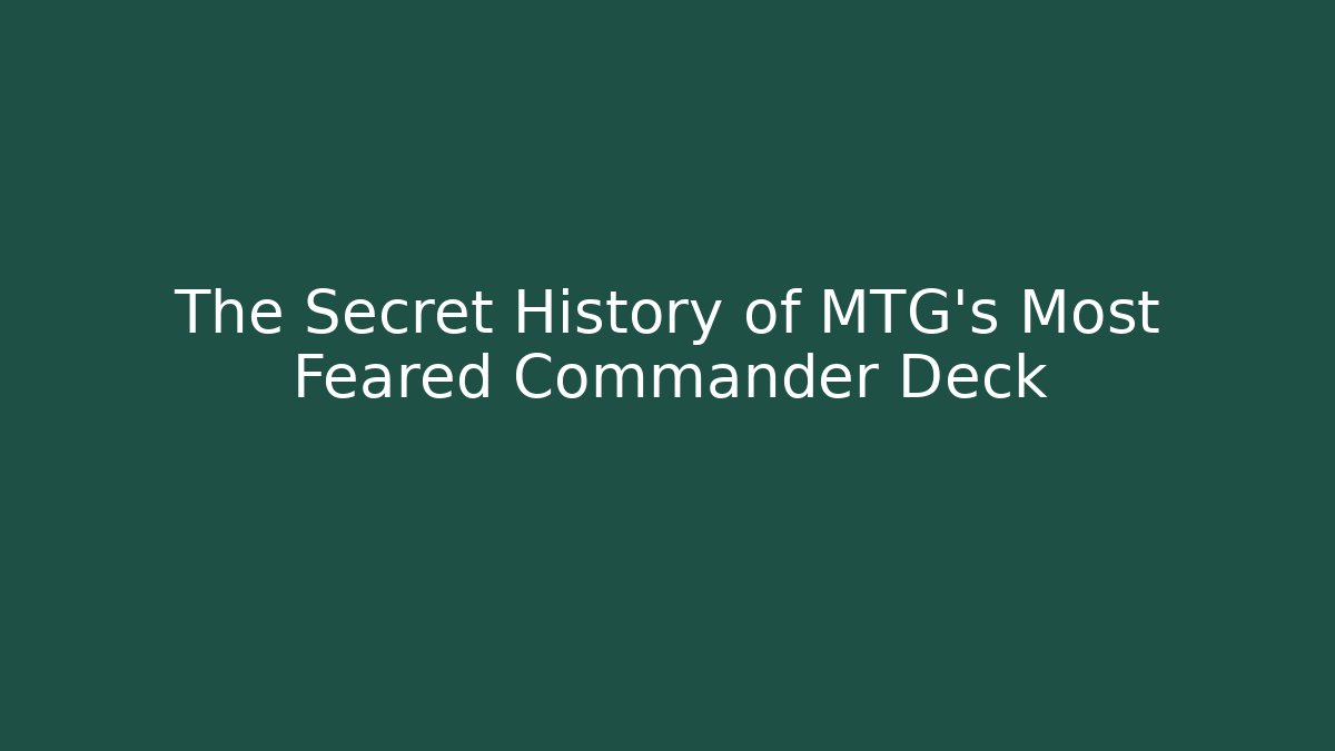 The Secret History of MTG's Most Feared Commander Deck