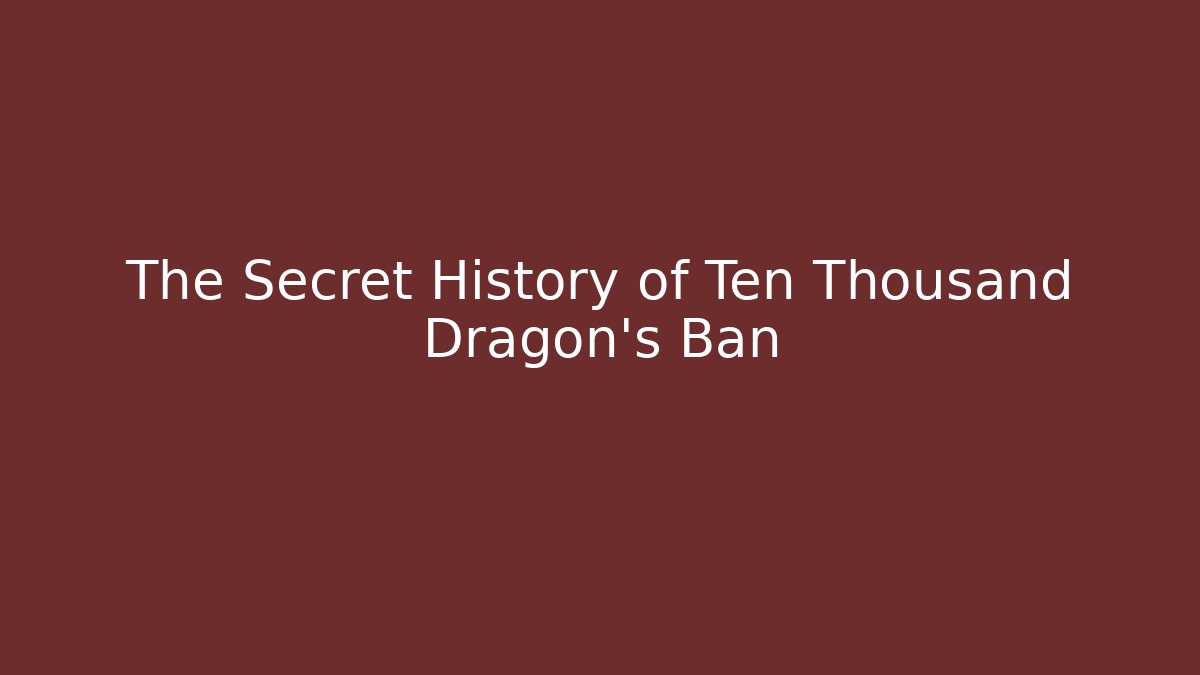 The Secret History of Ten Thousand Dragon's Ban - Vintage E-Juice