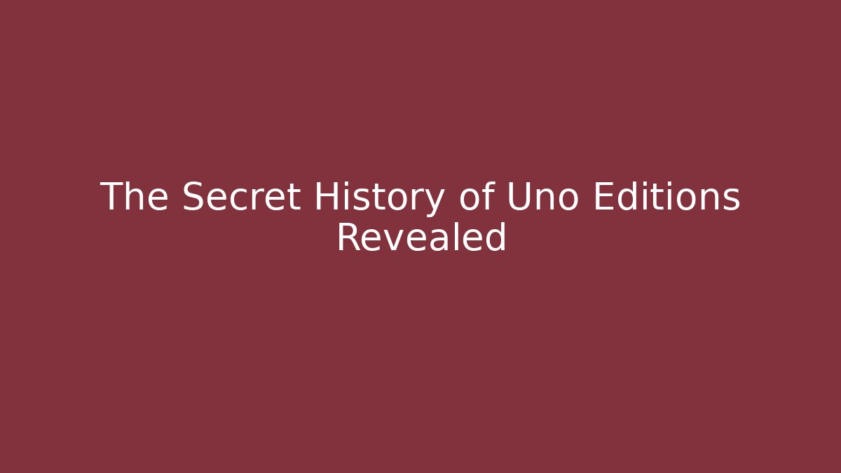 The Secret History of Uno Editions Revealed