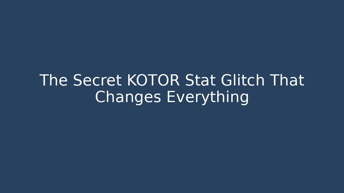 The Secret KOTOR Stat Glitch That Changes Everything - Vintage E-Juice