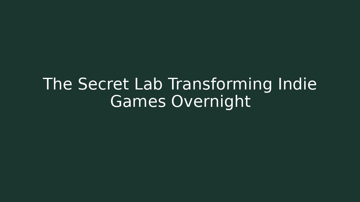 The Secret Lab Transforming Indie Games Overnight