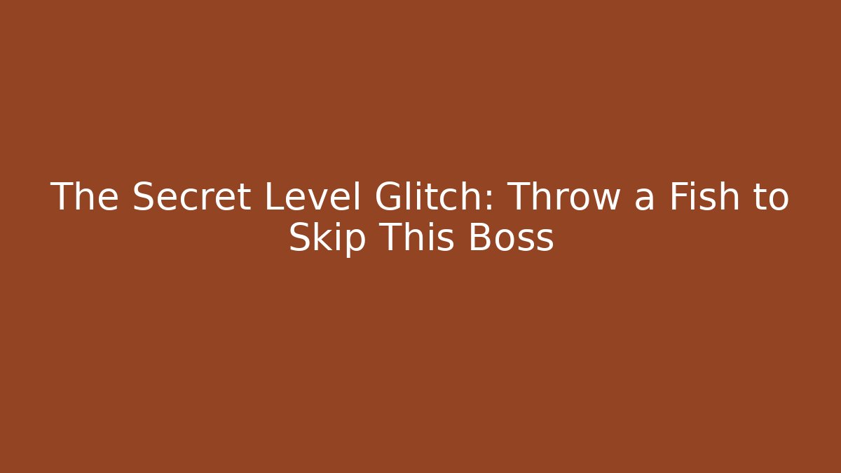 The Secret Level Glitch: Throw a Fish to Skip This Boss