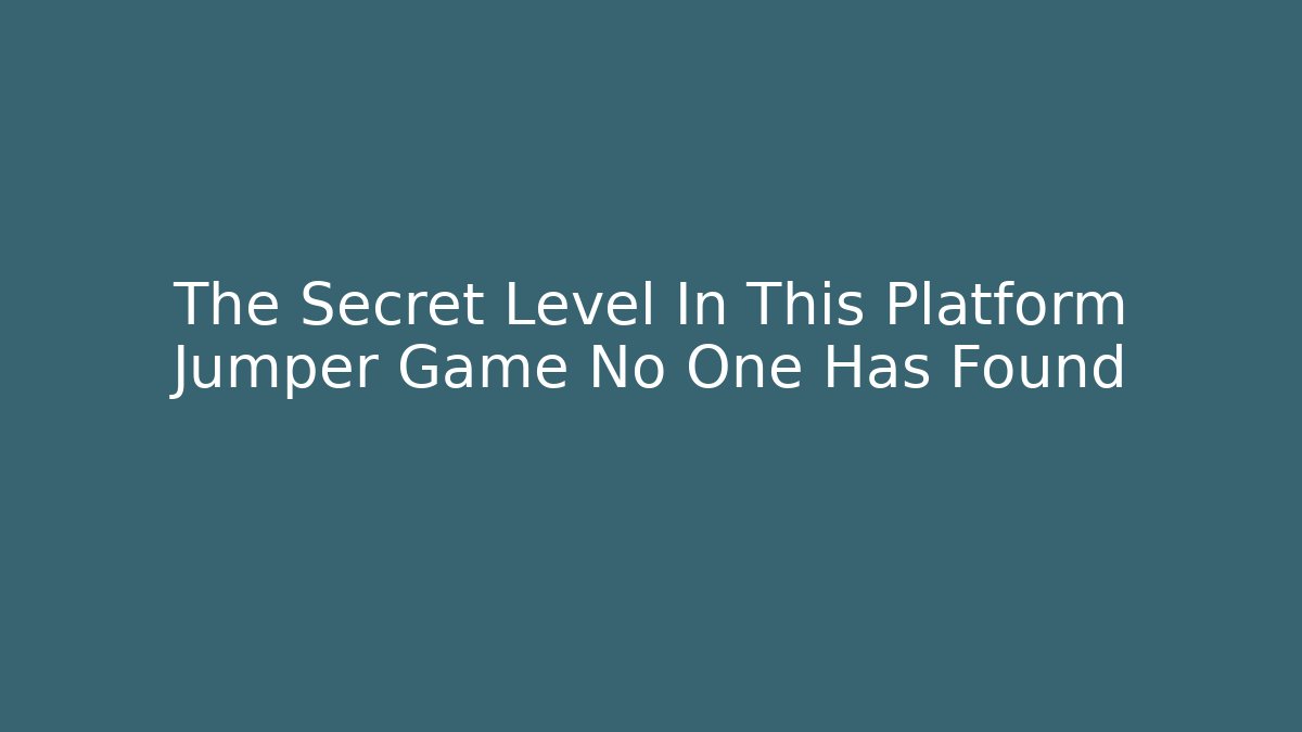 The Secret Level In This Platform Jumper Game No One Has Found