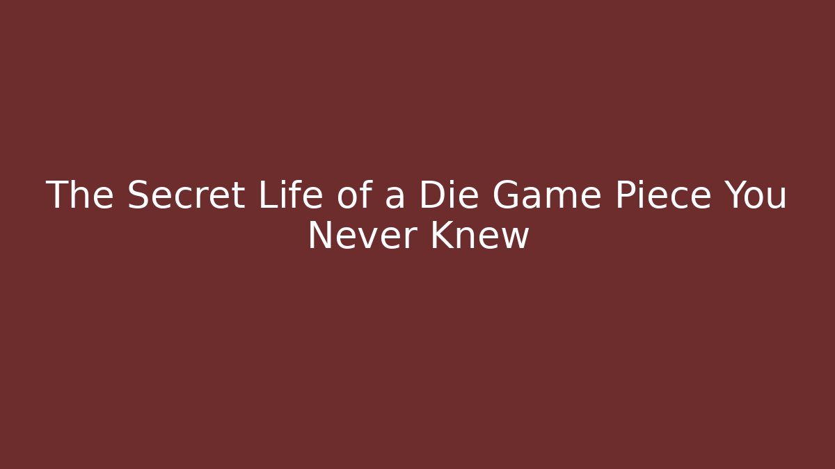 The Secret Life of a Die Game Piece You Never Knew - Vintage E-Juice
