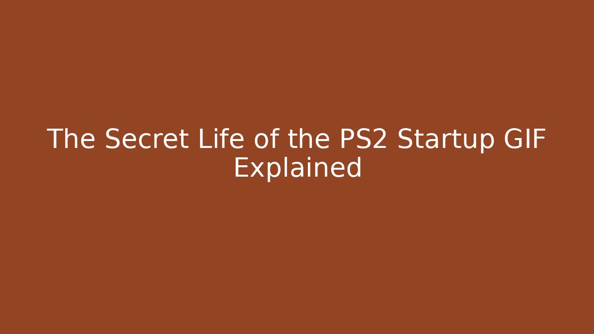 The Secret Life of the PS2 Startup GIF Explained