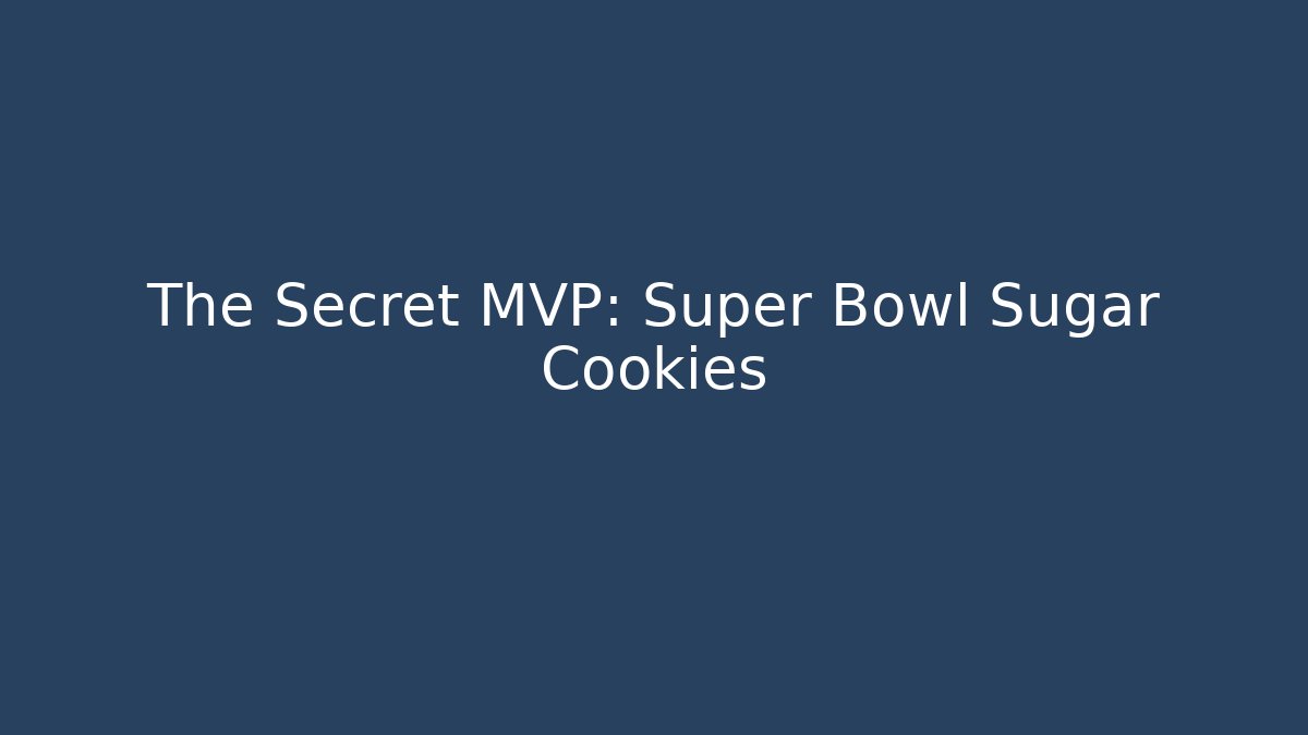 The Secret MVP: Super Bowl Sugar Cookies