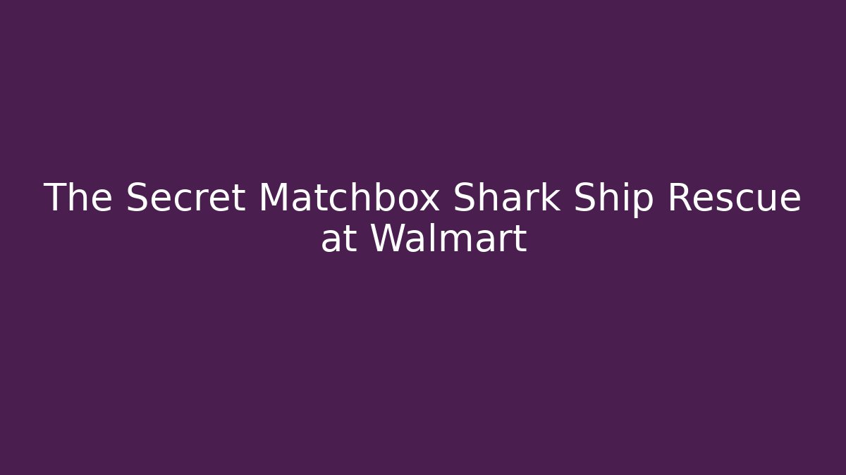 matchbox marine rescue shark ship walmart