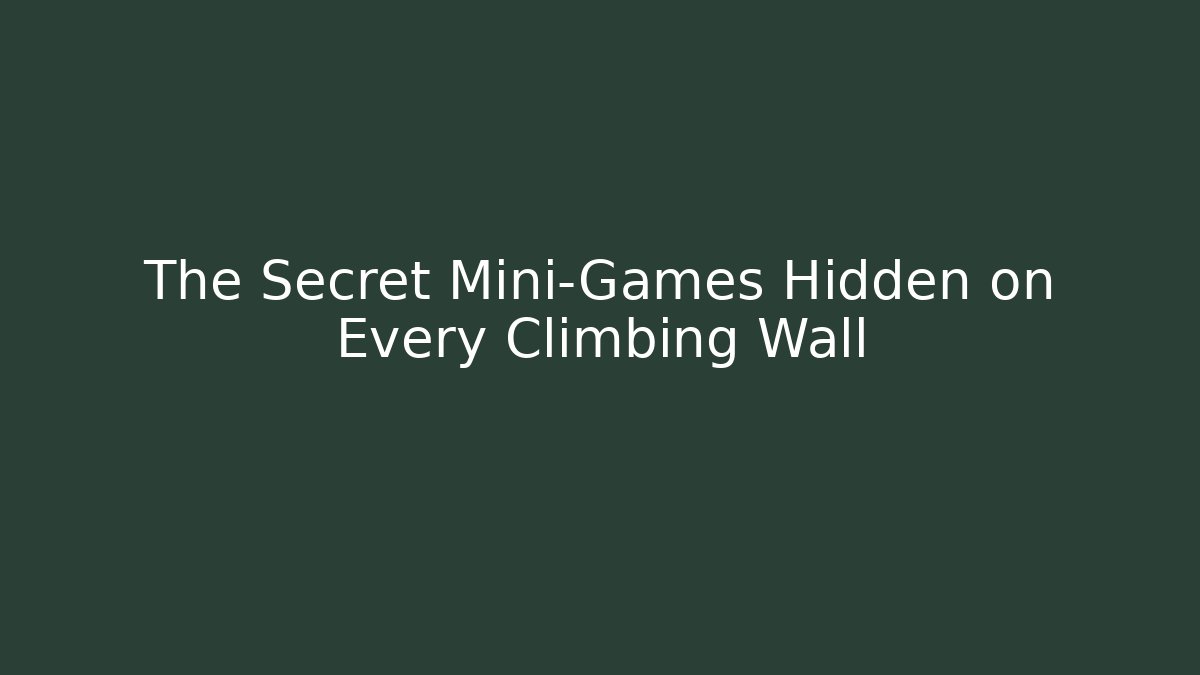The Secret Mini-Games Hidden on Every Climbing Wall