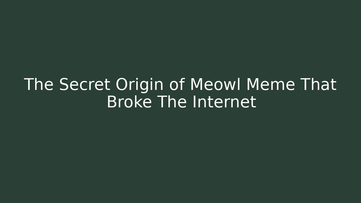 The Secret Origin of Meowl Meme That Broke The Internet