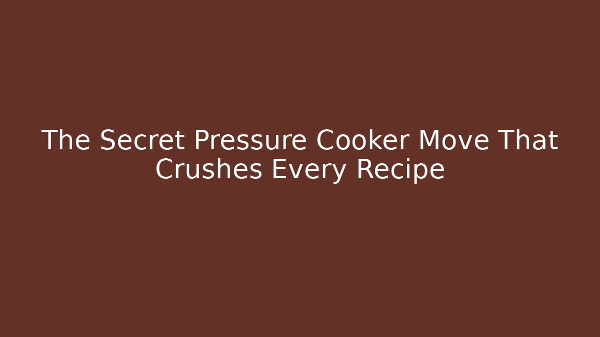 The Secret Pressure Cooker Move That Crushes Every Recipe