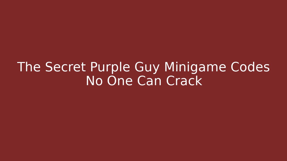 The Secret Purple Guy Minigame Codes No One Can Crack