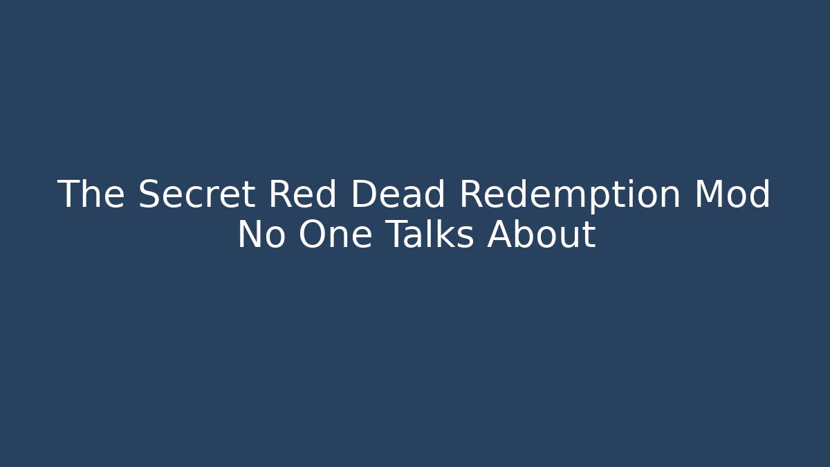 The Secret Red Dead Redemption Mod No One Talks About