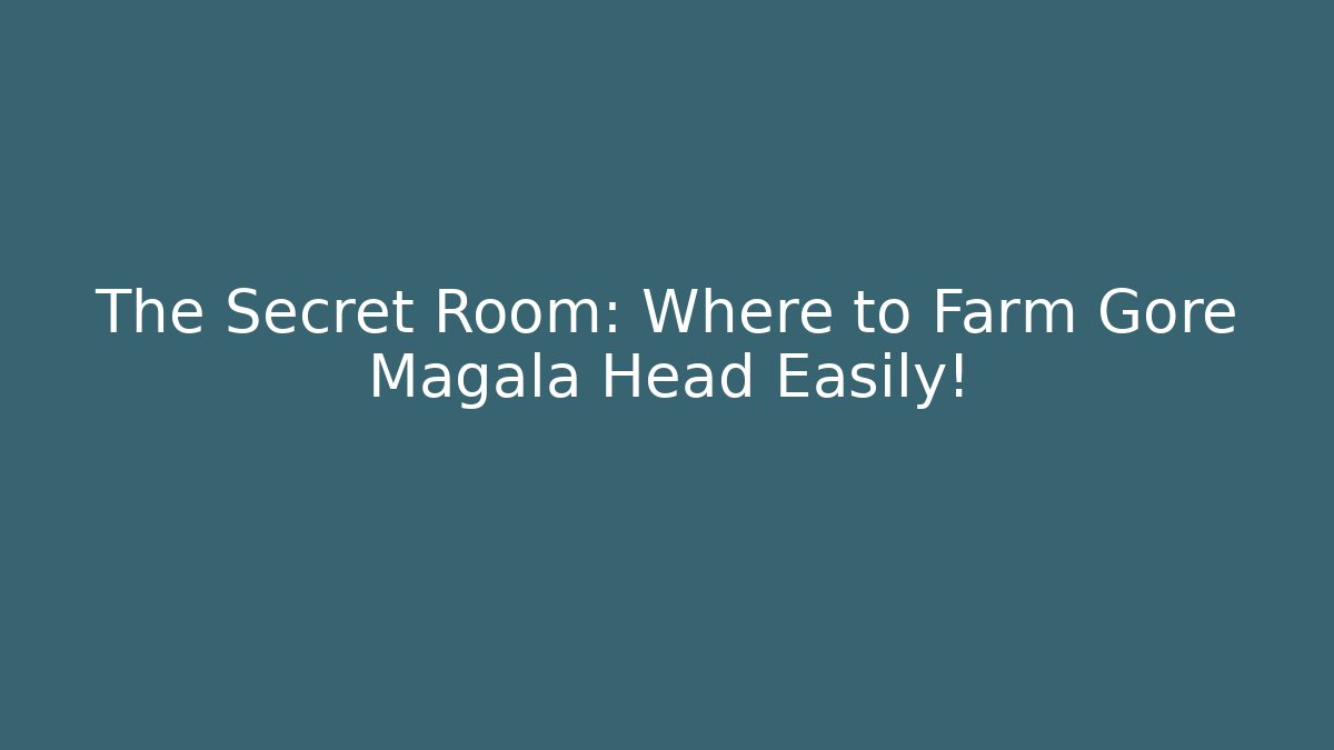 The Secret Room: Where to Farm Gore Magala Head Easily!