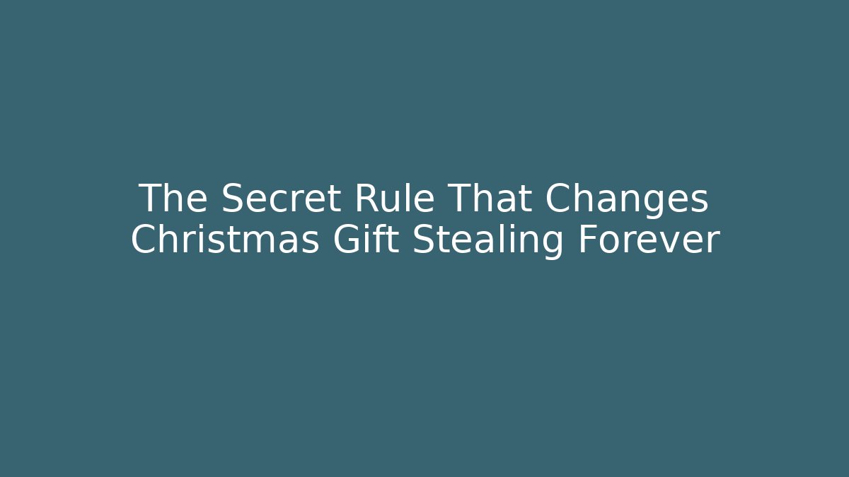 The Secret Rule That Changes Christmas Gift Stealing Forever - Vintage E-Juice