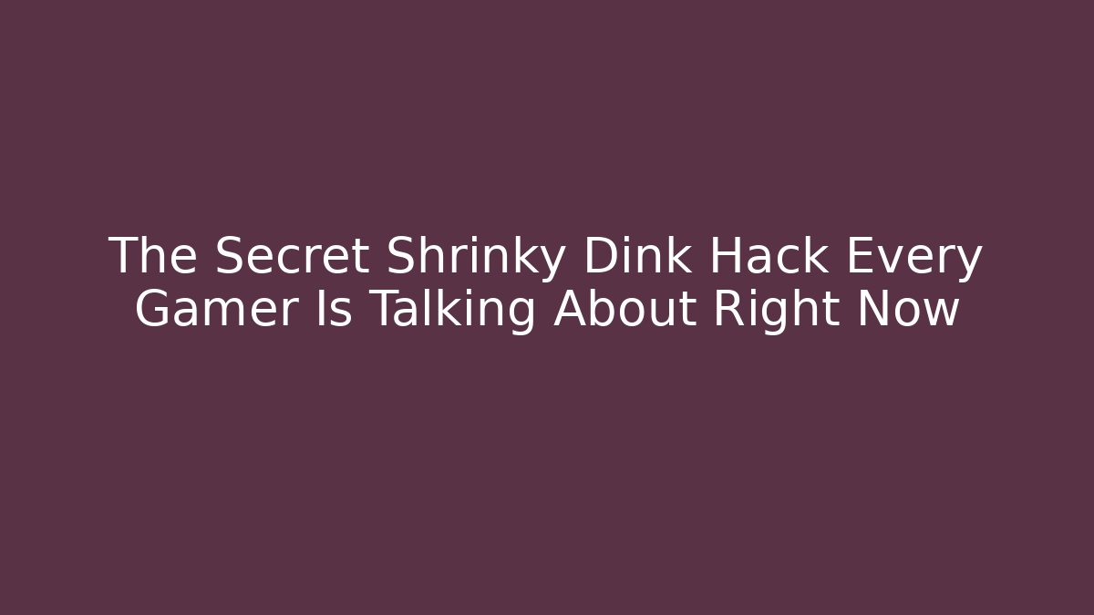 The Secret Shrinky Dink Hack Every Gamer Is Talking About Right Now