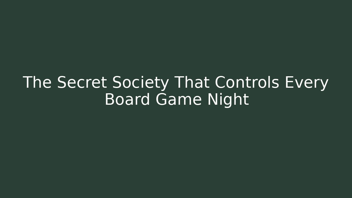 The Secret Society That Controls Every Board Game Night