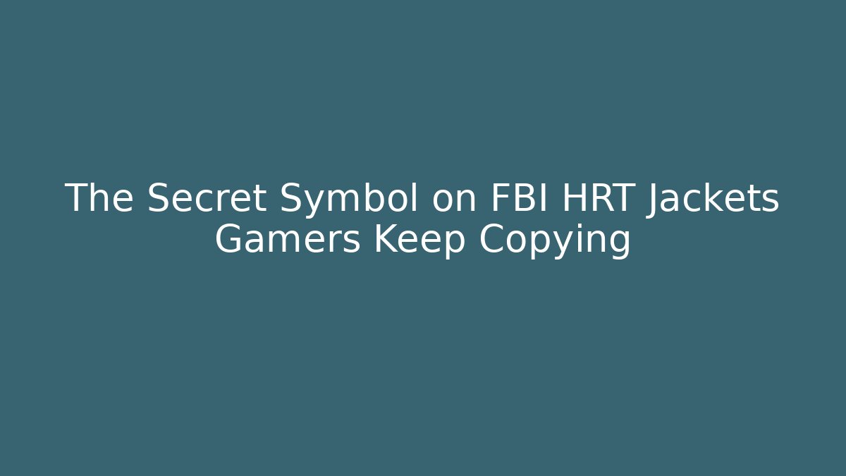 The Secret Symbol on FBI HRT Jackets Gamers Keep Copying