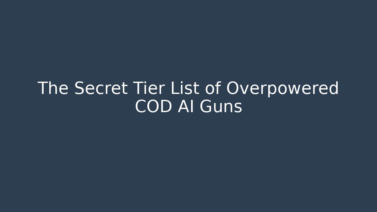 The Secret Tier List of Overpowered COD AI Guns