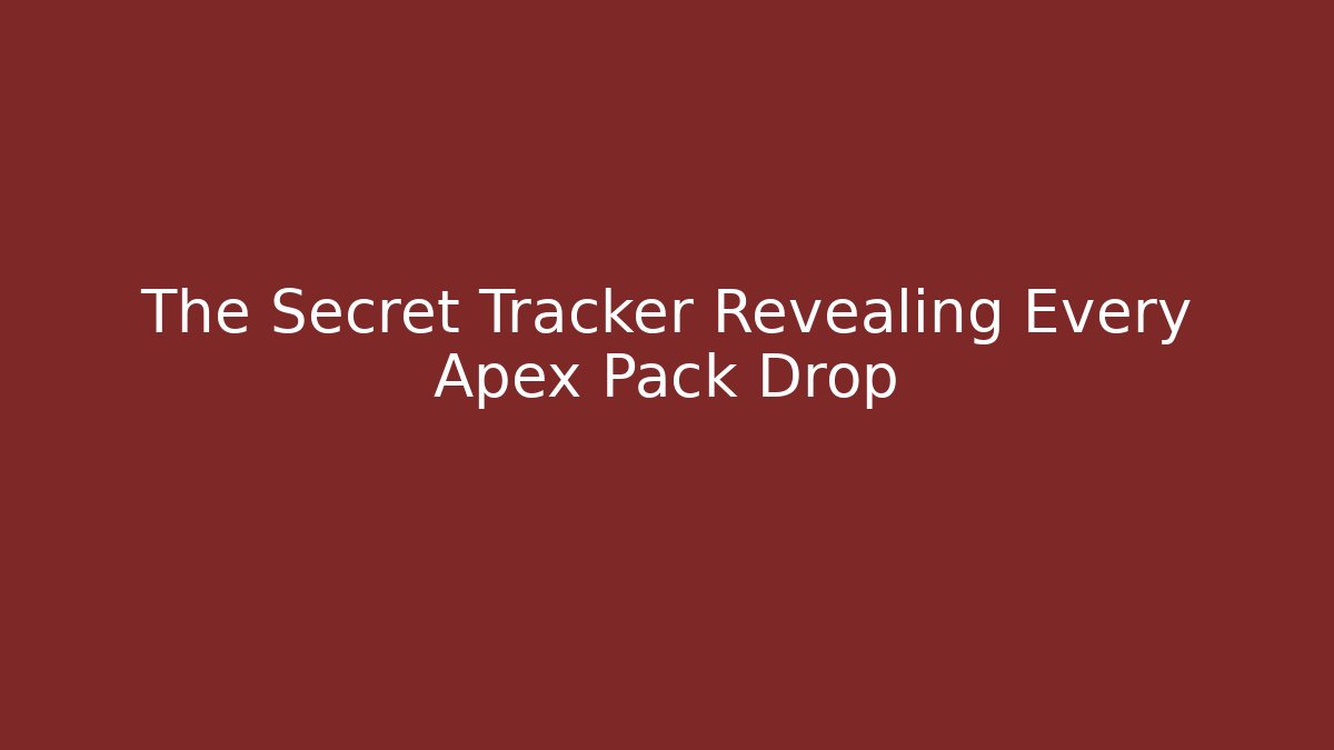 The Secret Tracker Revealing Every Apex Pack Drop