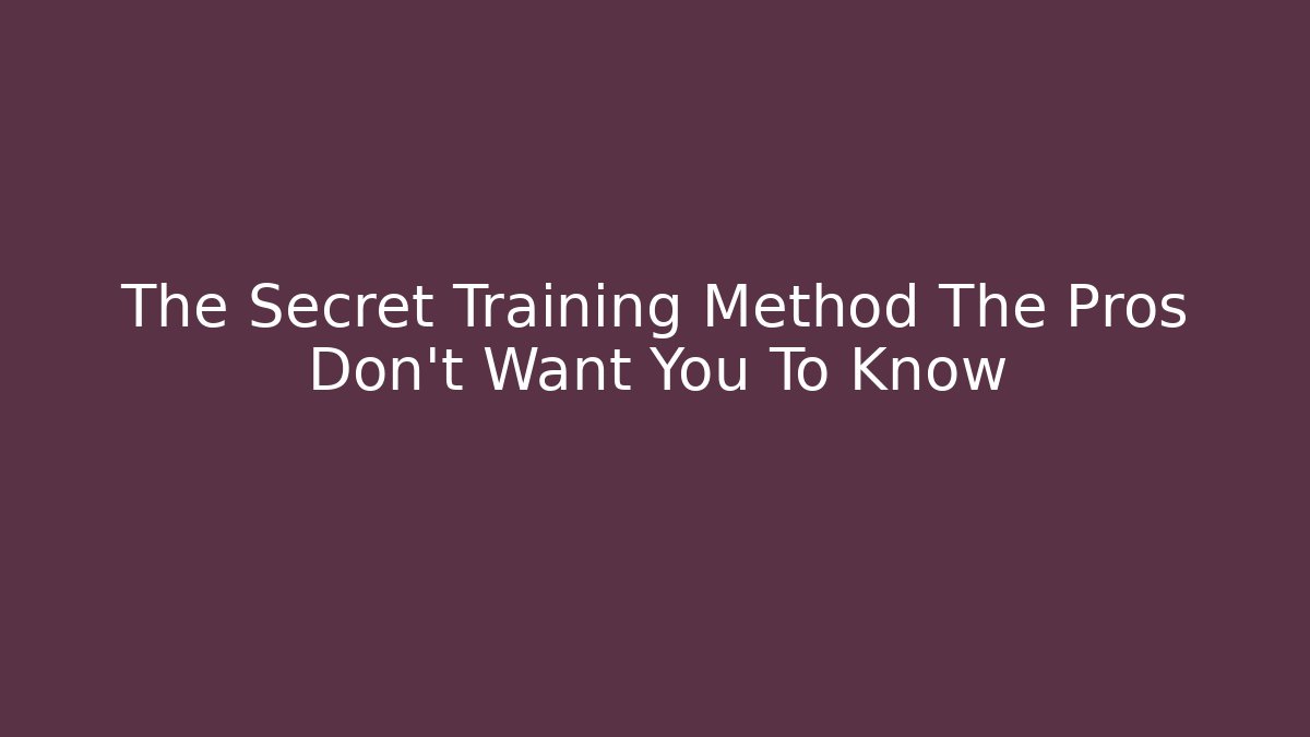 The Secret Training Method The Pros Don't Want You To Know - Vintage E-Juice