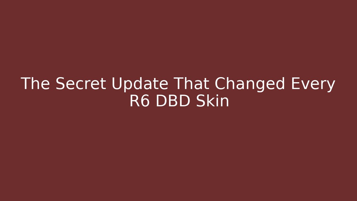 The Secret Update That Changed Every R6 DBD Skin