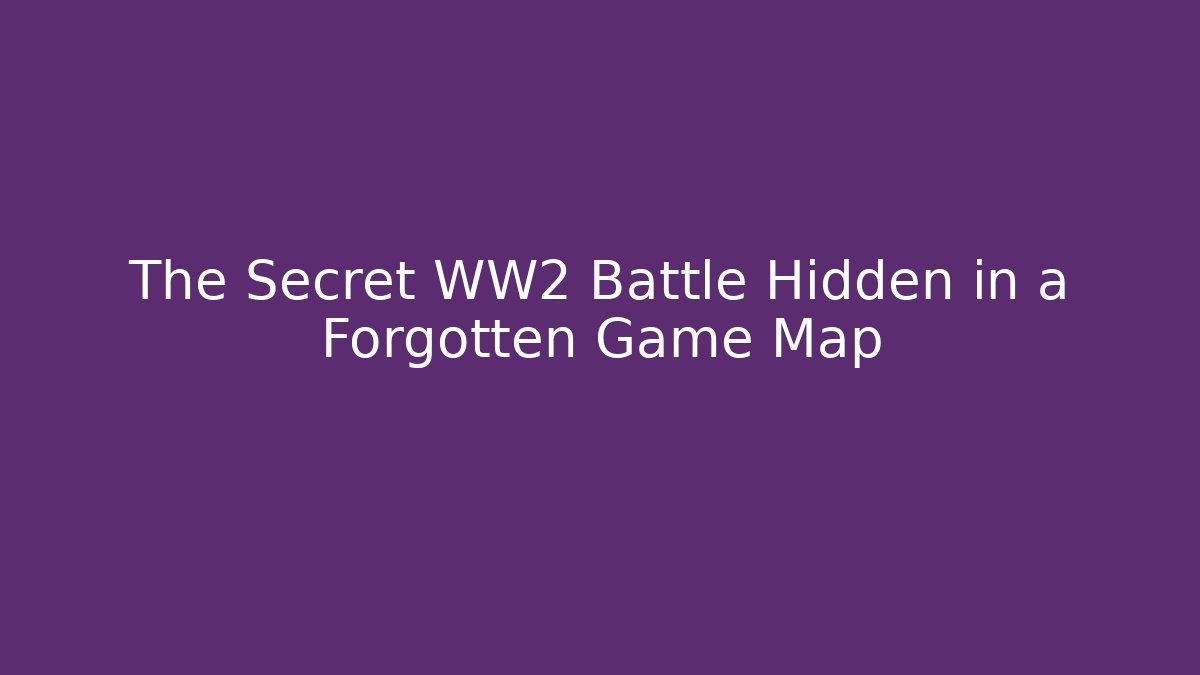 The Secret WW2 Battle Hidden in a Forgotten Game Map - Vintage E-Juice